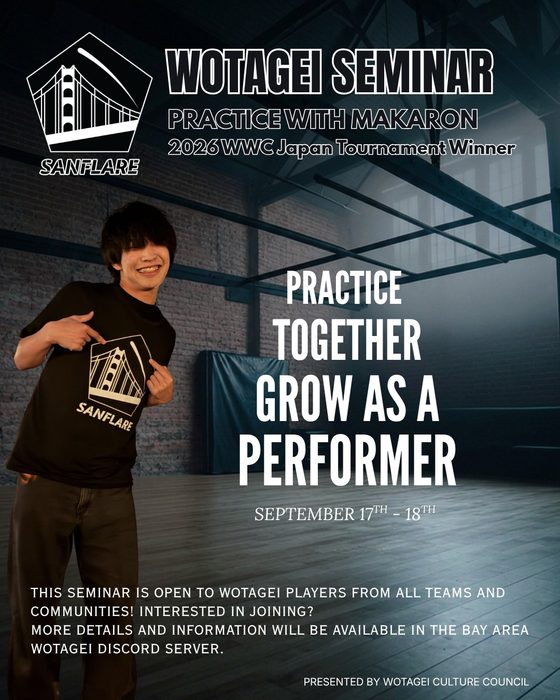 Wotagei Seminar: Practice with Makaron, 2026 WWC Japan Tournament Winner. September 17-18. Presented by Wotagei Culture Council.